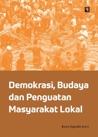 Demokrasi, Budaya, dan Penguatan Masyarakat Lokal